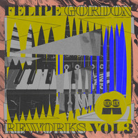 Felipe Gordon - Reworks, Vol. 3