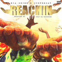 Kia Shine - Reachin (feat. Cuxthroat) (Explicit)
