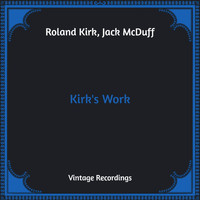 Roland Kirk, Jack McDuff - Kirk's Work (Hq Remastered)