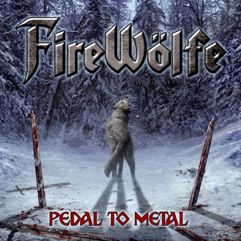 FireWölfe - Pedal to Metal