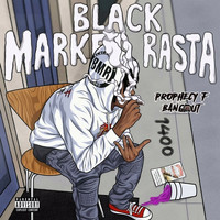 Prophecy F. Bangout - Black Market Rasta (Explicit)