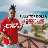 Fully Top Dolla - Sweet Love (Explicit)