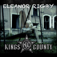 Kings County - Eleanor Rigby