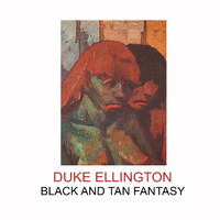 Duke Ellington - Black and Tan Fantasy