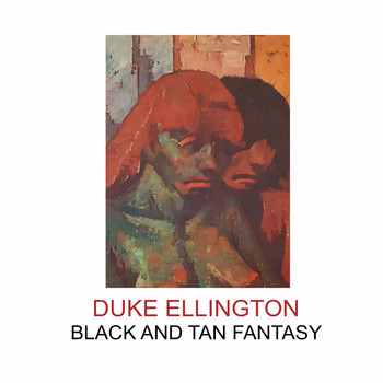 Duke Ellington - Black and Tan Fantasy