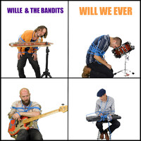 Wille and the Bandits - Will We Ever