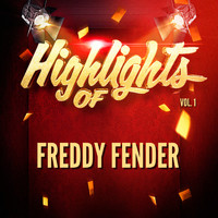 Freddy Fender - Highlights of Freddy Fender, Vol. 1
