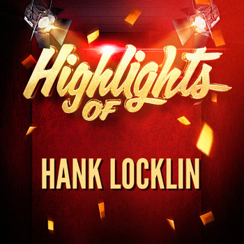 Hank Locklin - Highlights of Hank Locklin