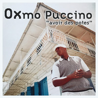Oxmo Puccino - Avoir des potes