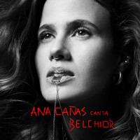 Ana Cañas - Ana Cañas Canta Belchior