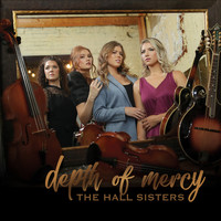 The Hall Sisters - Depth of Mercy