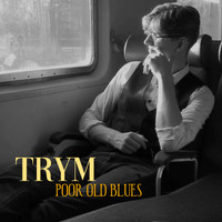 Trym - Poor Old Blues