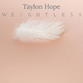 Taylon Hope - Weightless