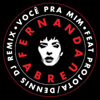 Fernanda Abreu - Você Pra Mim (Dennis DJ Remix)