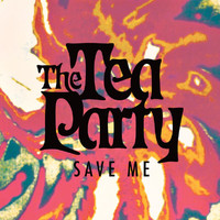 The Tea Party - Save Me (2021 Remaster)