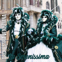 Orchestra Veneziana - La Serenissima