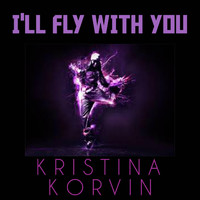 Kristina Korvin - I'll Fly With You