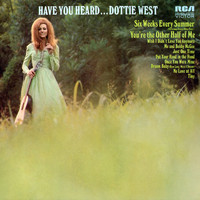 Dottie West - Have You Heard...
