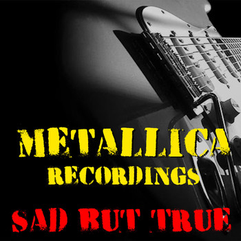 Metallica - Sad But True Metallica Recordings