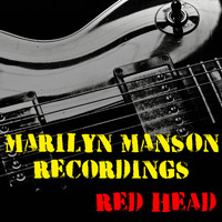 Marilyn Manson - Red Head Marilyn Manson Recordings