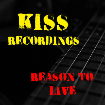 Kiss - Reason To Live Kiss Recordings