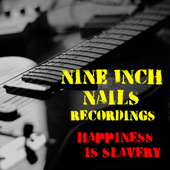 Nine Inch Nails - Happiness Is Slavery Nine Inch Nails Recordings
