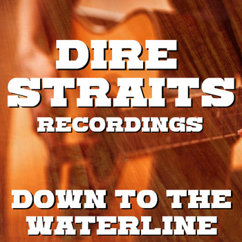 Dire Straits - Down To The Waterline Dire Straits Recordings
