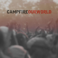 Campfire - Our World