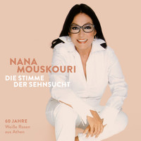 Nana Mouskouri - Die Stimme der Sehnsucht