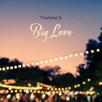 Thommie G - Big Love
