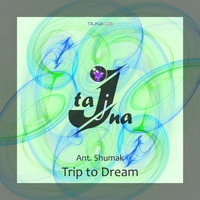 Ant. Shumak - Trip to Dream