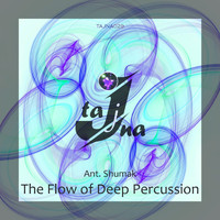 Ant. Shumak - The Flow of Deep Percussion (Energy Mix)