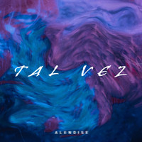 Alenoise - Tal Vez