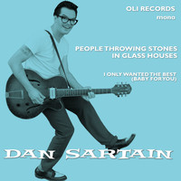Dan Sartain - People Throwing Stones in Glass Houses