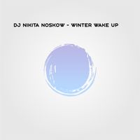 DJ Nikita Noskow - Winter Wake Up