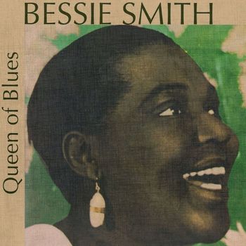 Bessie Smith - Queen of Blues