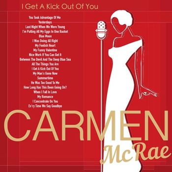 Carmen McRae - I Get A Kick Out Of You
