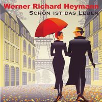 Various Artists - Werner Richard Heymann - Schön ist das Leben
