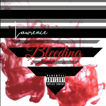 Lawrence - Bleeding (Explicit)