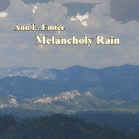 Ann L. Emtee - Melancholy Rain