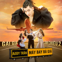 Addy Trần - Máy Bay Bà Già (From "Gái Già Lắm Chiêu 2")