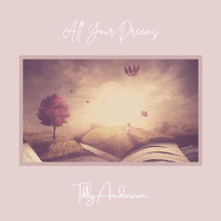 Tibby Andrewson - All your dreams