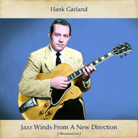 Hank Garland - Jazz Winds From A New Direction (Remastered 2021)