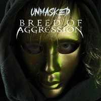 Breed of Aggression - Unmasked