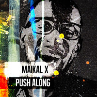 Maikal X - Push Along