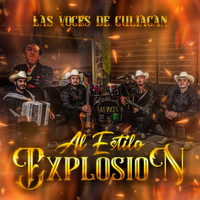 Las Voces De Culiacan - Al Estilo Explosión