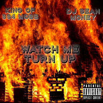King - Watch Me Turn Up (feat. Waka Flocka Flame & DJ Sean Money) (Explicit)