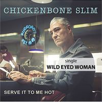 Chickenbone Slim - Wild Eyed Woman