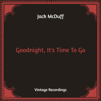 Jack McDuff - Goodnight, It's Time To Go (Hq Remastered)