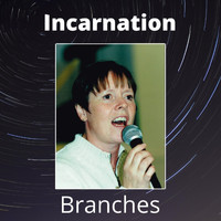 Branches - Incarnation